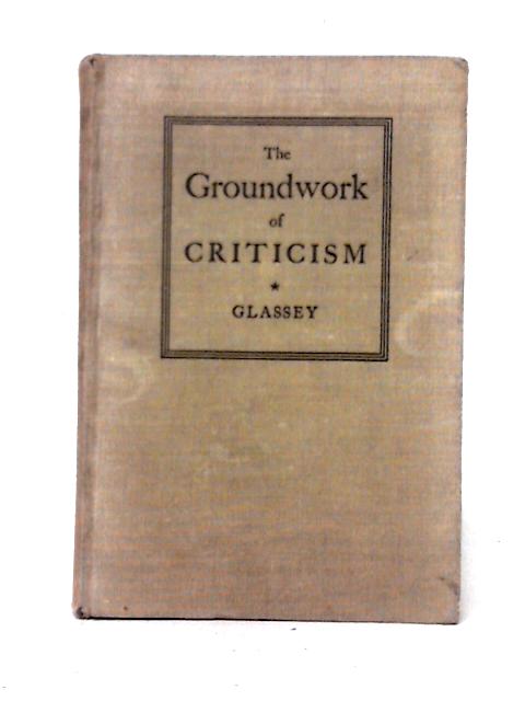 Groundwork of Criticism By S. C. Glassey