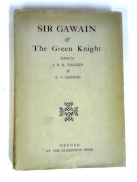 Sir Gawain And The Green Knight By J.R.R. Tolkien, and E.V. Gordon. .