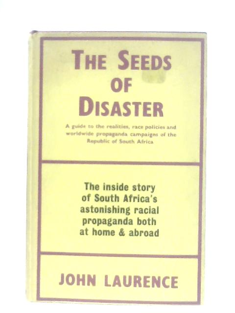 The Seeds of Disaster By John C. Laurence