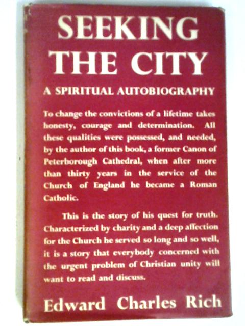 Seeking The City: A Spiritual Autobiography By E.C. Rich