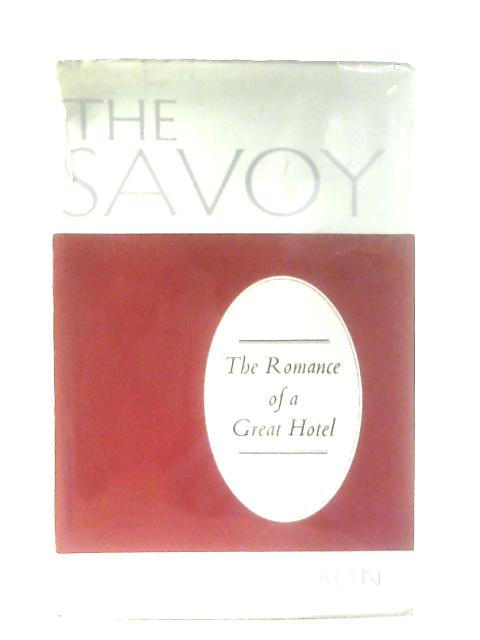 The Savoy: The Romance of a Great Hotel By Stanley Jackson