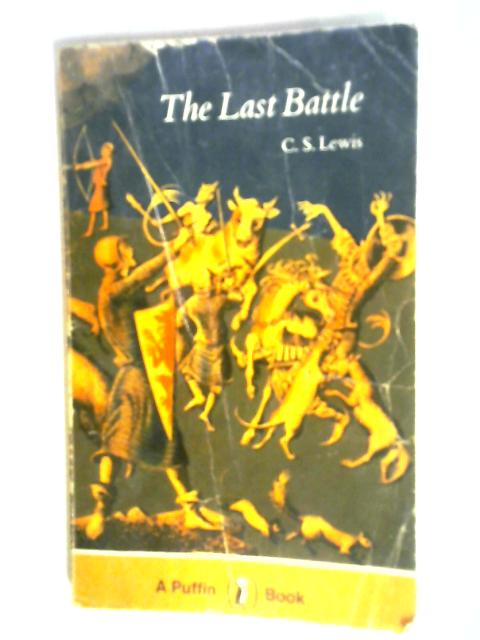 The Last Battle, A Story for Children By C. S. Lewis