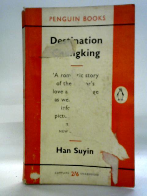 Destination Chungking By Han Suyin