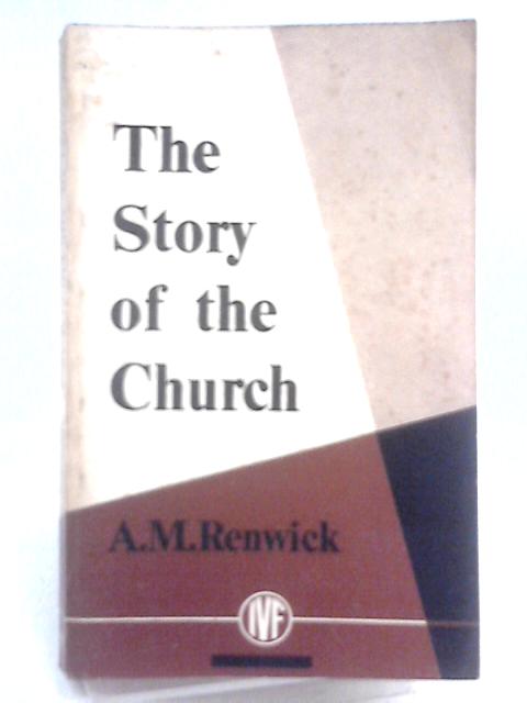 The Story of the Church By Alexander MacDonald Renwick