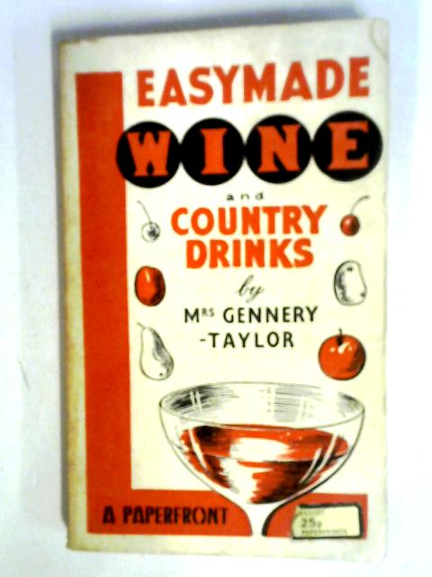 Easymade Wine and Country Drinks (Paperfronts S.) von Mrs. Gennery-Taylor