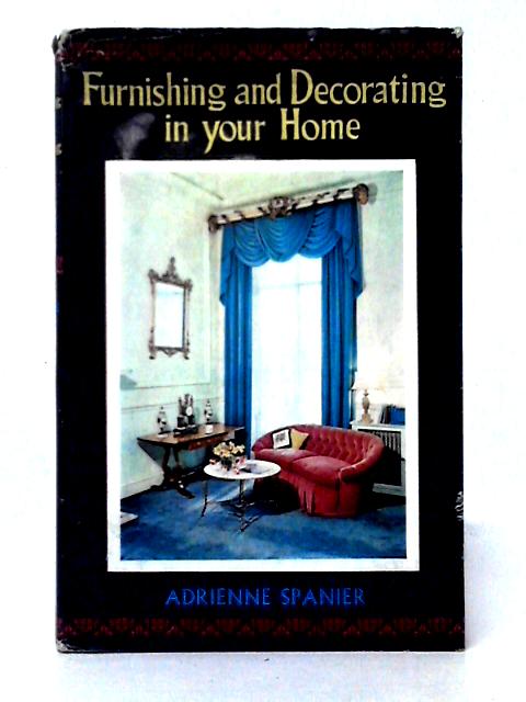 Furnishing and Decorating in Your Home By Adrienne Spanier