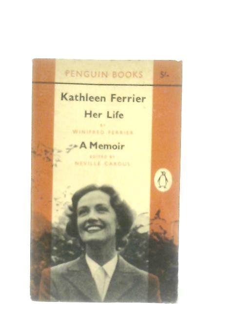 Kathleen Ferrier Her Life and A Memoir von Winifred Ferrier