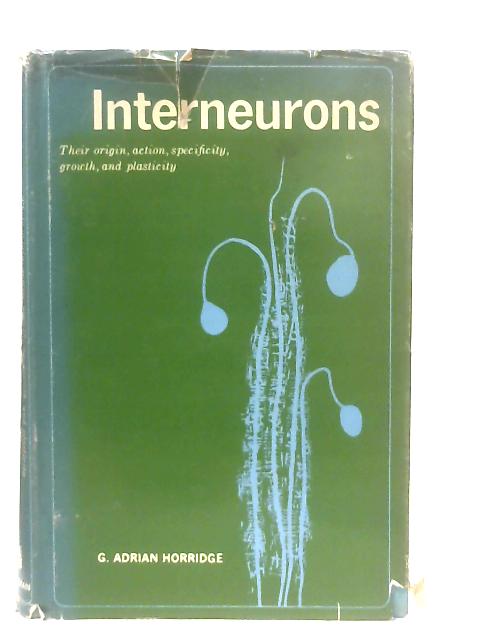 Interneurons By G. Adrian Horridge