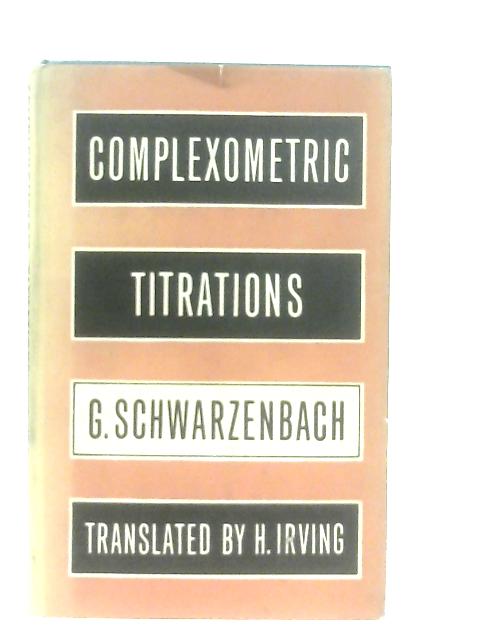 Complexometric Titrations von Gerold Schwarzenbach