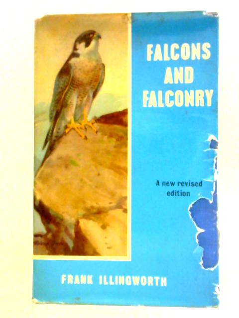 Falcons and Falconry von Frank Illingworth