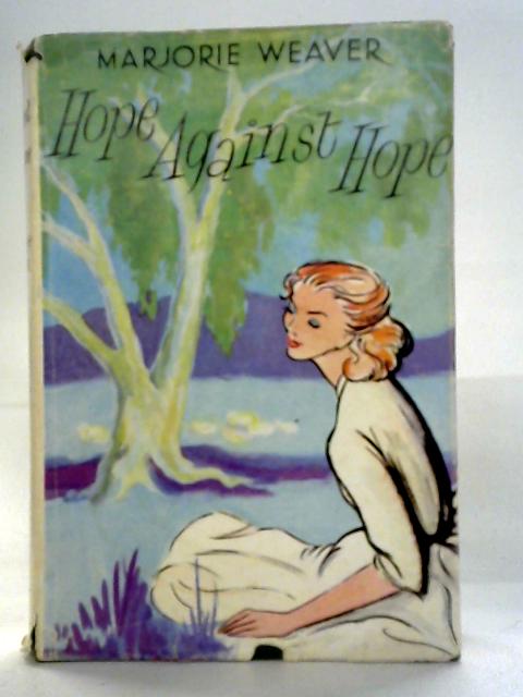 Hope Against Hope By Marjorie Weaver
