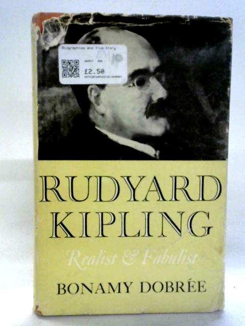 Rudyard Kipling. Realist and Fabulist von Bonamy Dobree