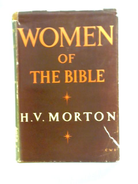 Women of the Bible von H.V. Morton