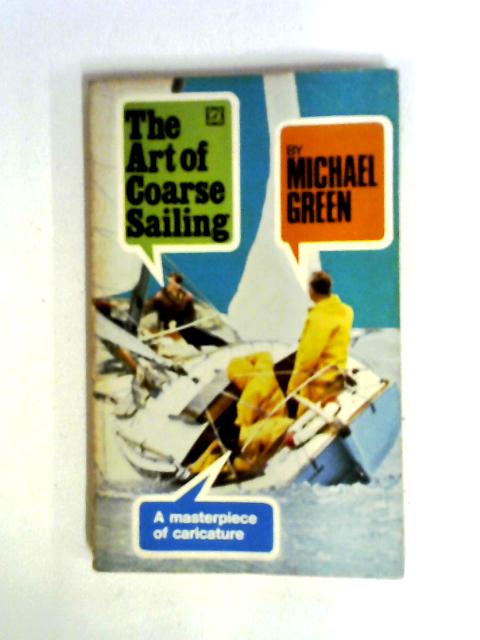 The Art of Coarse Sailing By Michael Green