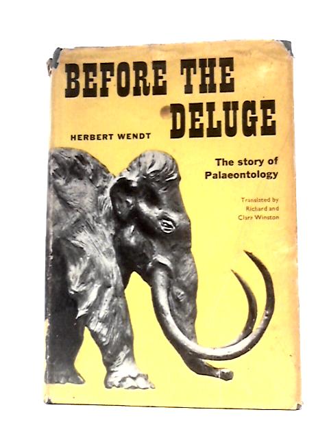 Before The Deluge - The Story Of Palaeontology By Herbert Wendt Richard & Clara Winston (Trans.)