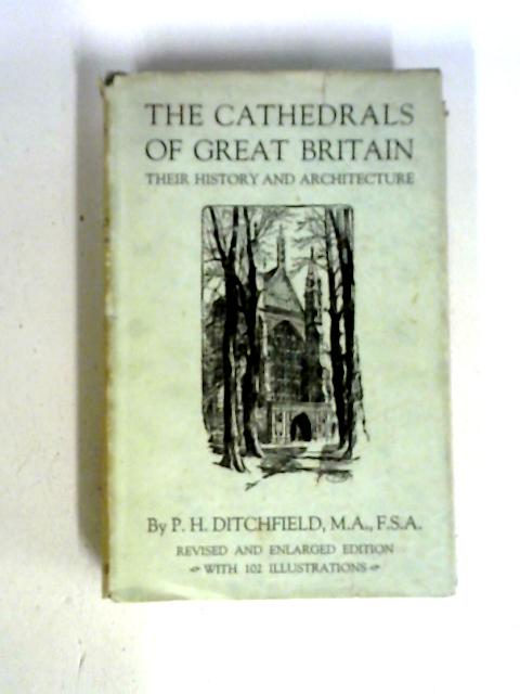 The Cathedrals Of Great Britain von P H Ditchfield