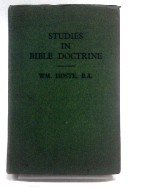 Studies in Bible Doctrine - By Wm. Hoste