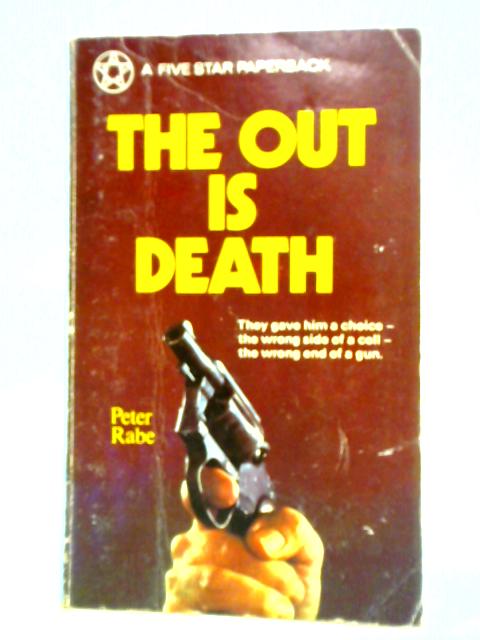 The Out Is Death By Peter Rabe