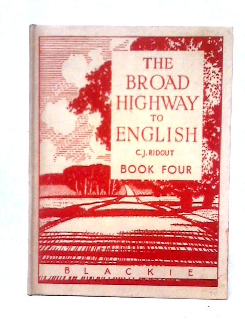 The Broad Highway to English Book Four von C. J. Ridout