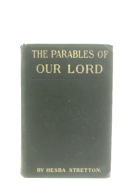 The Parables of Our Lord By Hesba Stretton