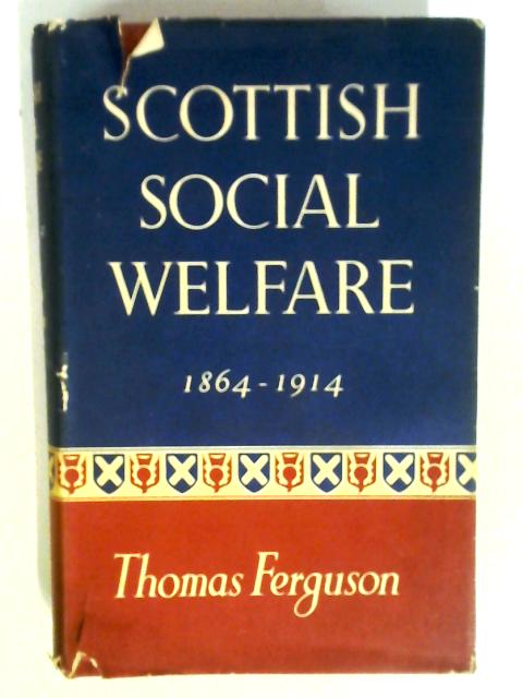 Scottish Social Welfare 1864-1914 von Thomas Ferguson