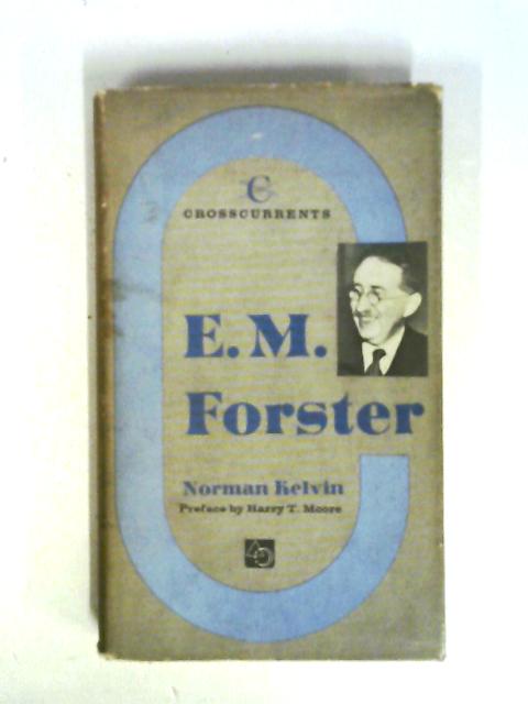 E. M. Forster (A Chicago Classic) By Norman Kelvin