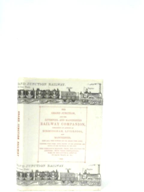 The Grand Junction Railway and Liverpool-Manchester Railway Companion par J. Cornish