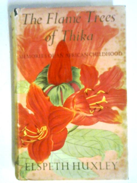 The Flame Trees of Thika: Memories of an African Childhood By Huxley