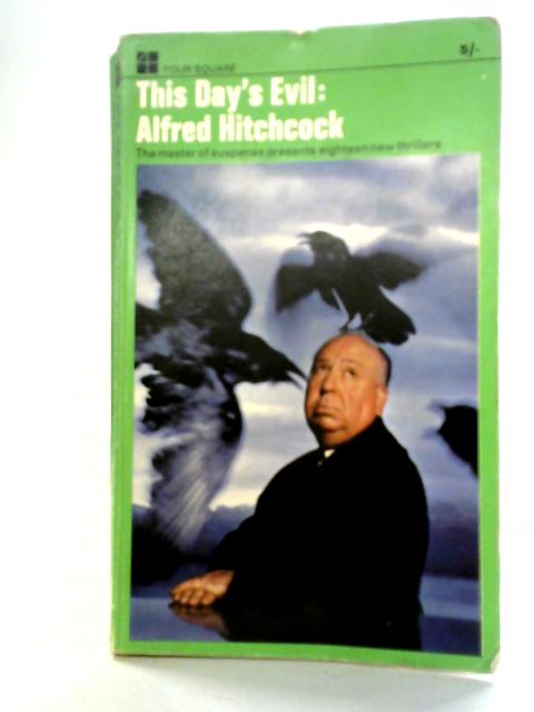 This Days Evil By Alfred Hitchcock