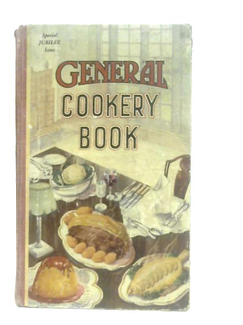 General Cookery Book (Special Jubilee Issue) By Ivy W . Sketchley