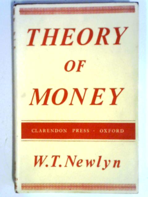 Theory of Money von W. T. Newlyn