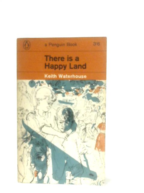 There is a Happy Land By Keith Waterhouse