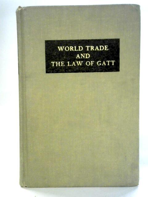 World Trade and the Law of Gatt By John H Jackson