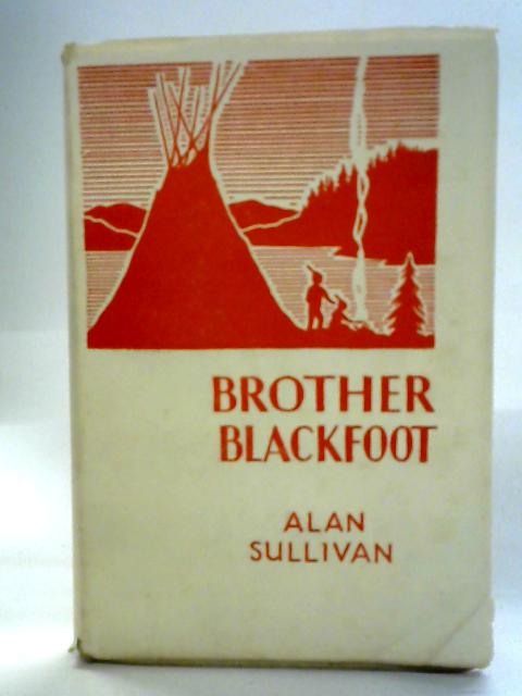 Brother Blackfoot By Allan Sullivan