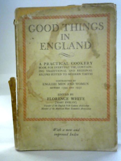 Good Things in England By Florence White