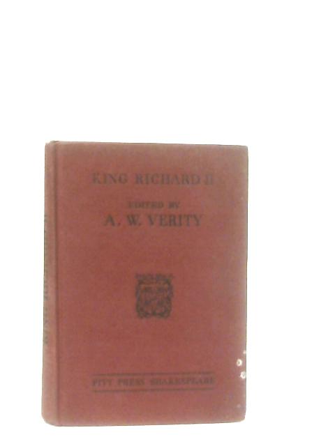 King Richard II By William Shakespeare, A. W. Verity (Ed.)