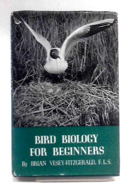 Bird Biology For Beginners By Brian Vesey-Fitzgerald