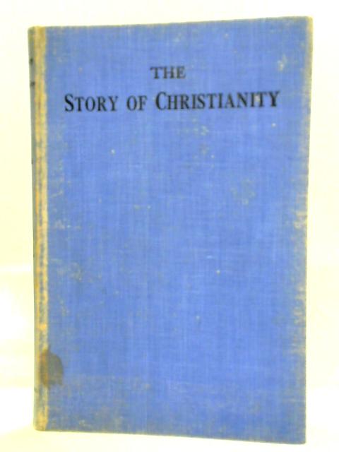 The Story of Christianity von Rev. T. F. Kinloch