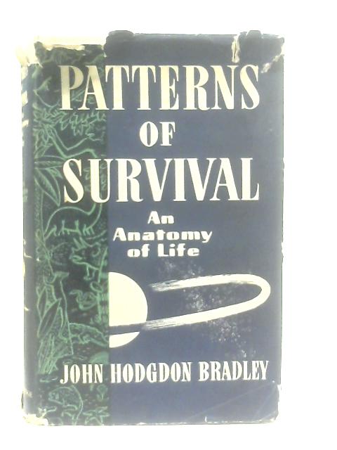 Patterns of Survival: An Anatomy of Life By John Hodgdon Bradley