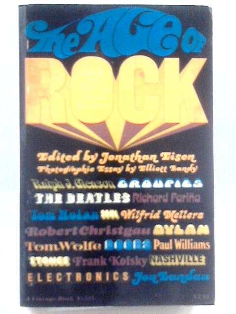 The Age of Rock : Sounds of the American Cultural Revolution von Jonathan Eisen (Ed).