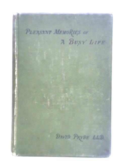 Pleasant Memories of a Busy Life von David Pryde