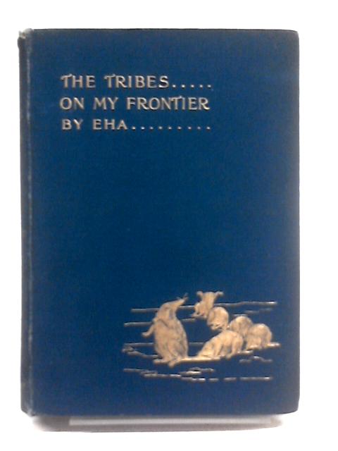 The Tribes on My Frontier By E.H.Aitken