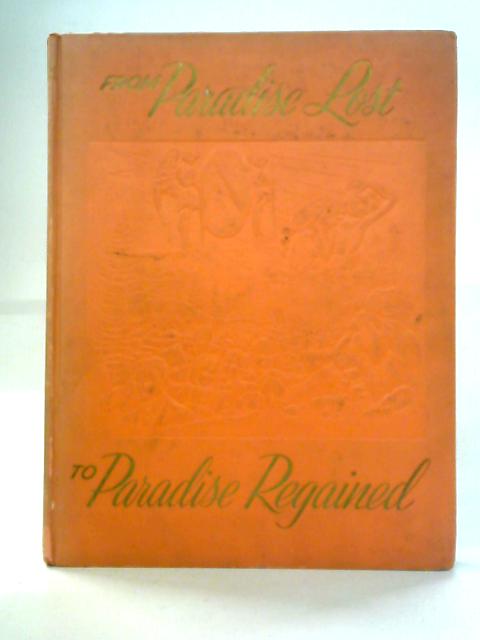 From Paradise Lost to Paradise Regained By unstated