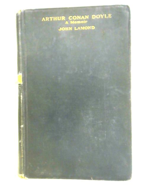 Arthur Conan Doyle. A Memoir By John Lamond