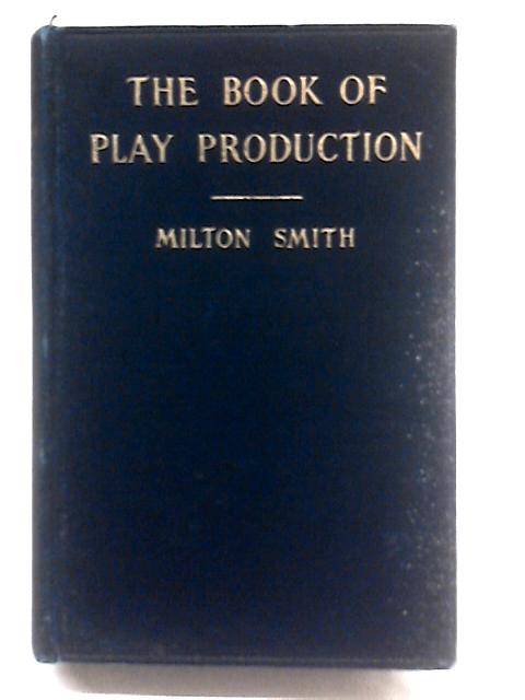 The Book Of Play Production von Milton Smith