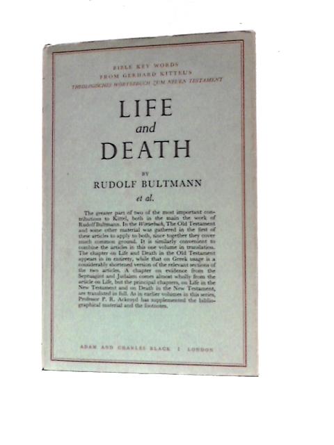 Life And Death (Bible Key Words From Gerhard Kittel's Theologisches Worterbuch Zum Neuen Testament Series; No.14) von Rudolf Bultmann