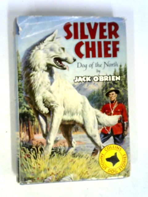 Silver Chief By Jack O'Brien