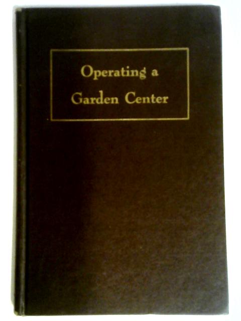 Operating A Garden Center von John J Pinney