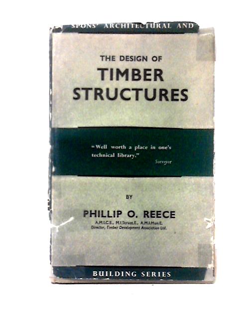 An Introduction to The Design of Timber Structures By Phillip O. Reece