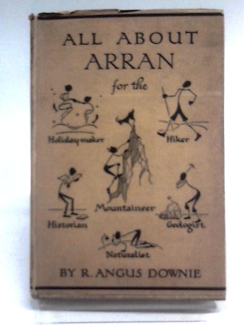 All About Arran By R. Angus Downie